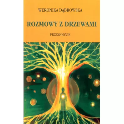 Rozmowy z drzewami - Weronika D�browska