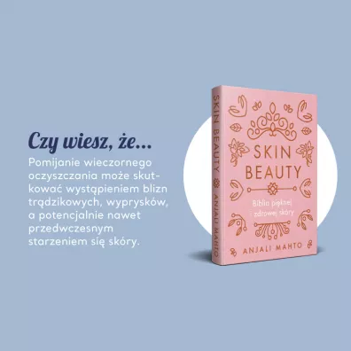 Skin Beauty. Biblia piknej i zdrowej skry