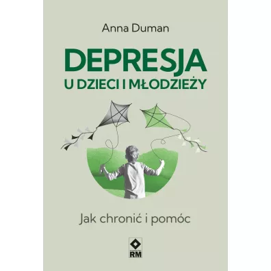 Depresja u dzieci i modziey. Jak chroni i pomc - Anna  Duman