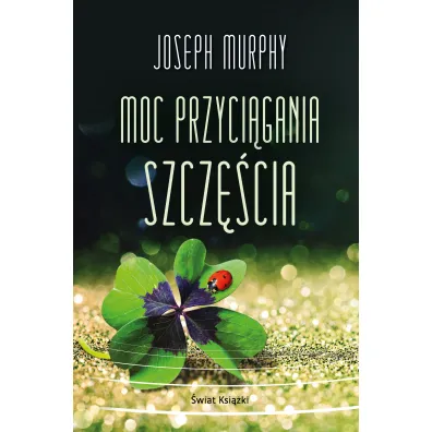 Moc przyci�gania szcz�cia - Joseph Murphy