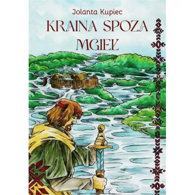 Kraina spoza mgie� - Jolanta Kupiec