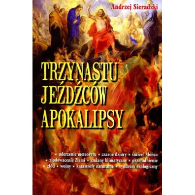 Trzynastu je�d�c�w apokalipsy - Andrzej Sieradzki