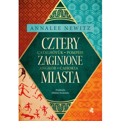 Cztery zaginione miasta - Annalee Newitz