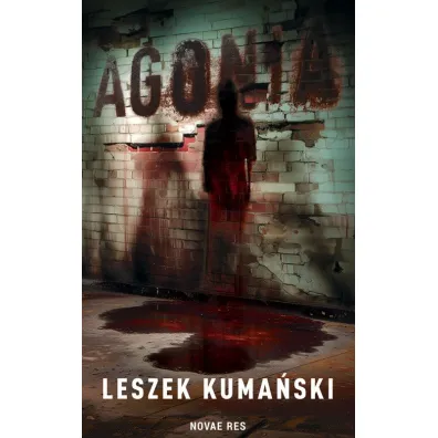 Agonia - Leszek  Kuma�ski