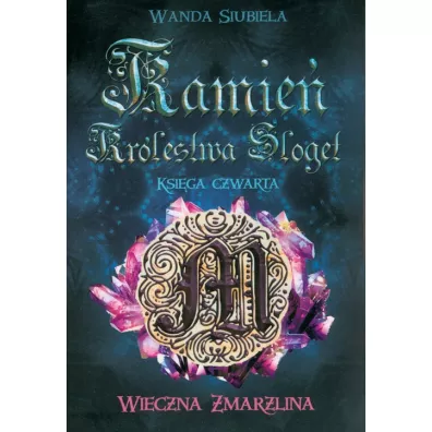 Wieczna Zmarzlina. Kamie Krlestwa Sloget. Tom 4 - Wanda  Siubiela