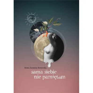 Sama siebie nie pami�tam - Beata Zuzanna Borawska