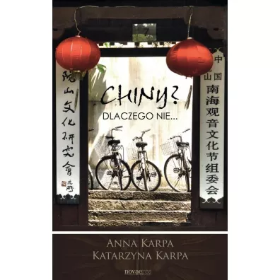 Chiny? Dlaczego nie... - Anna Karpa, Katarzyna Karpa