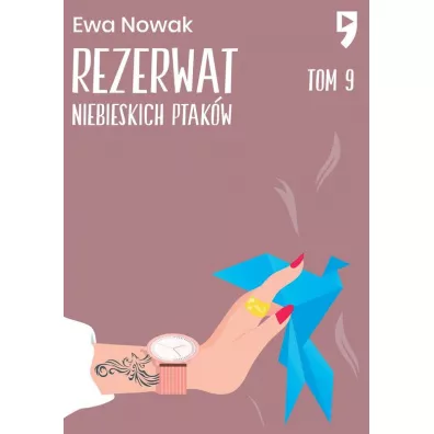 Rezerwat niebieskich ptak�w. Seria mi�towa. Tom 9 - Ewa Nowak