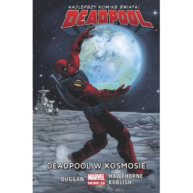 Marvel Now 2.0 Deadpool w kosmosie. Deadpool. Tom 9