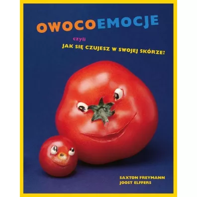 Owocoemocje czyli jak si czujesz w swojej skrze - Elffers Joost, Saxton Freymann