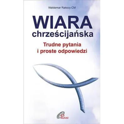 Wiara chrze�cija�ska - Waldemar Rakocy