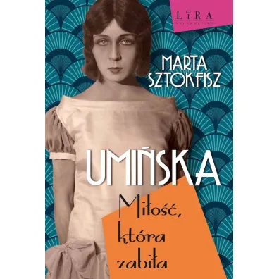 Umi�ska Mi�o��, kt�ra zabi�a - Marta Sztokfisz