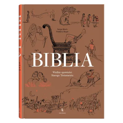 Biblia. Wielkie opowie�ci Starego Testamentu - Frederic Boyer, Serge Bloch