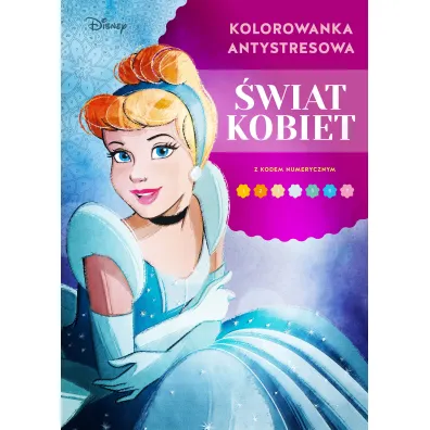 Kolorowanka antystresowa. �wiat kobiet. Disney - Marzena  Suterska-Kinal