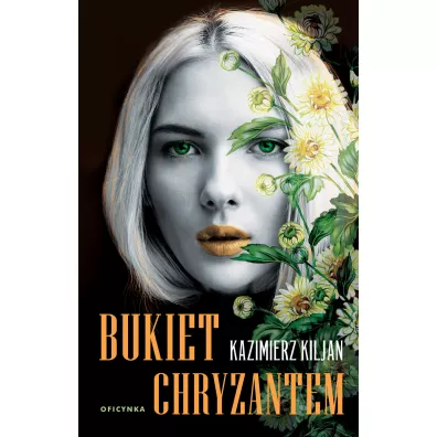 Bukiet chryzantem. Bukiet uczu�. Tom 2 - Kazimierz Kiljan