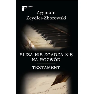 Eliza nie zgadza si� na rozw�d /Testament - Zygmunt Zeydler Zborowski
