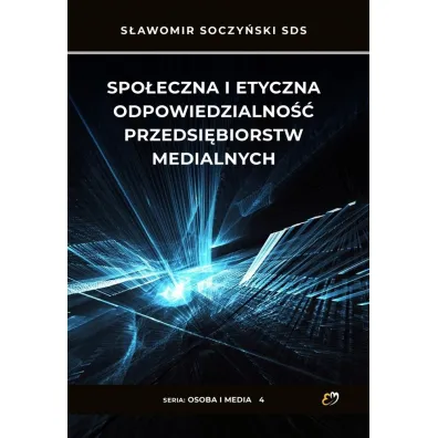 Spo�eczna i etyczna odpowiedzialno�� przedsi�biorstw medialnych - S�awomir Soczy�ski