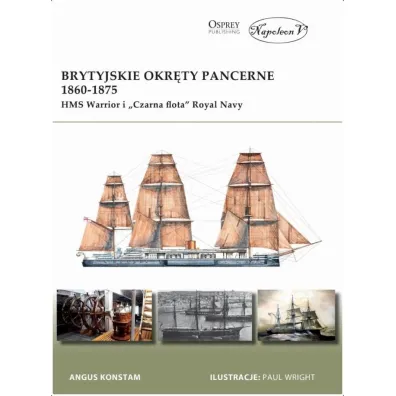 Brytyjskie okr�ty pancerne 1860-1875. HMS Warrior - Angus Konstam