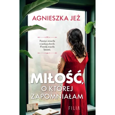 Mi�o��, o kt�rej zapomnia�am - Agnieszka Je�