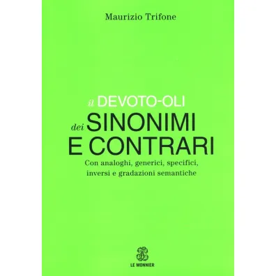 Devoto-Oli Dizionario dei sinonimi e contrari - Trifone Maurizio