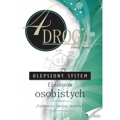 Czwarta droga. Ulepszony System Finans�w Osobistych - Pawe� Nowak