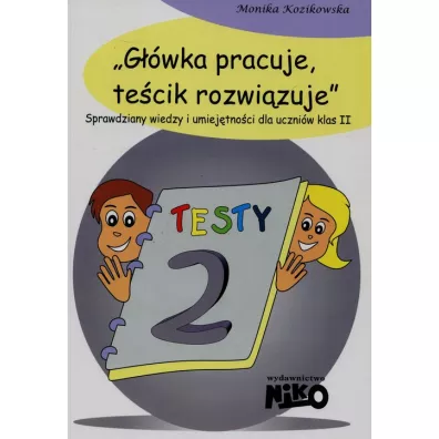 Gwka pracuje, tecik rozwizuje. Klasa 2 - Monika Kozikowska