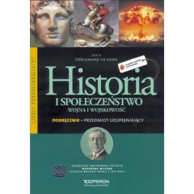 Odkrywamy na nowo. Historia i spo�ecze�stwo. Wojna i wojskowo��. Przedmiot uzupe�niaj�cy. Podr�cznik wieloletni. Szko�y ponadgimnazjalne - Bohdan Halczak, Ma�gorzata Szymczak, Roman Maciej J�zefiak