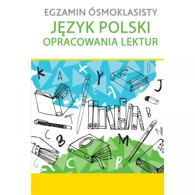 Egzamin �smoklasisty j�zyk polski opracowania lektur