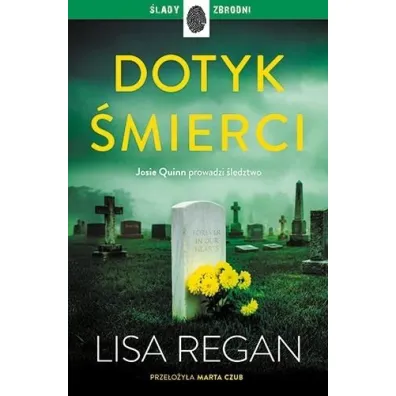 Dotyk �mierci. Cykl Josie Quinn. Tom 12 - Lisa Regan