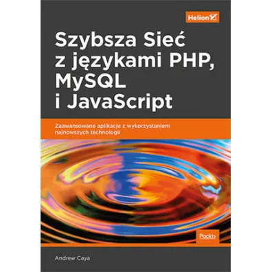 Szybsza Sie� z j�zykami PHP, MySQL i JavaScript - Andrew  Caya