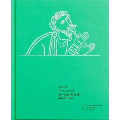 Ku nowej filozofii dziedzictwa - Andrzej Tomaszewski
