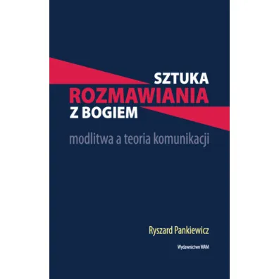 Sztuka rozmawiania z Bogiem - Ryszard Pankiewicz
