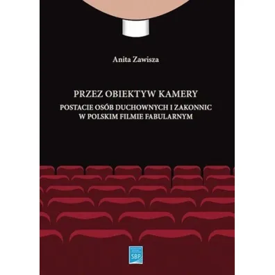 Przez obiektyw kamery postacie os�b duchownych i zakonnic w polskim filmie fabularnym - Anita Zawisza