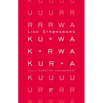 Ku*wa, k*rwa, kur*a - Linn Stromsborg