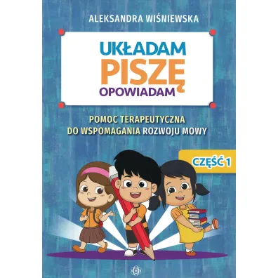 Uk�adam pisz� opowiadam Pomoc terapeutyczna do wspomagania rozwoju mowy