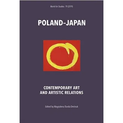 Poland - Japan. Contemporary Art AND Artistic Relations