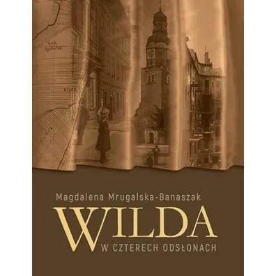 Wilda w czterech ods�onach - Magdalena Mrugalska-Banaszak