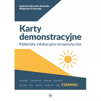 Czerwiec. Karty demonstracyjne. Materiay edukacyjno-terapeutyczne - Agnieszka Borowska-Kociemba, Magorzata Krukowska