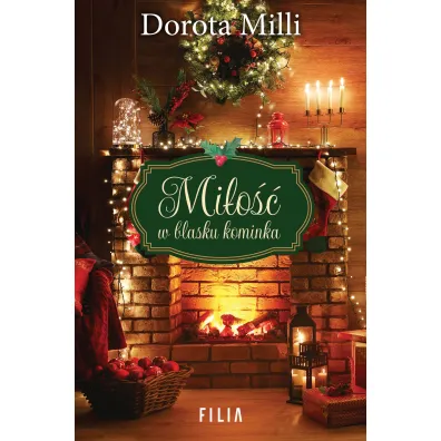 Mi�o�� w blasku kominka - Dorota Milli