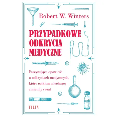 Przypadkowe odkrycia medyczne - Robert W. Winters