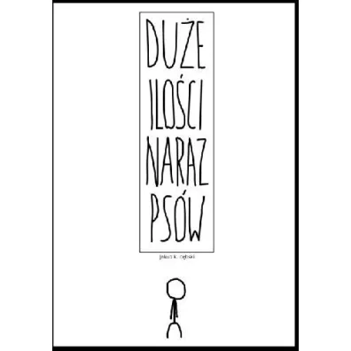 Du�e ilo�ci naraz ps�w. Tom 1 - Jakub K. D�bski