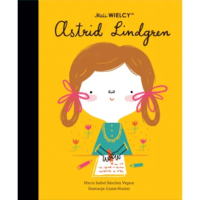 Mali WIELCY. Astrid Lindgren - Maria Isabel Sanchez Vegara