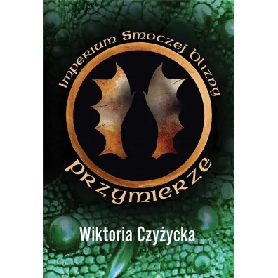 Przymierze. Imperium smoczej blizny. Tom 2 - Wiktoria  Czy�ycka