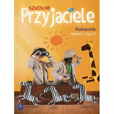 Szkolni przyjaciele. Podr�cznik. Klasa 2. Cz�� 4. Edukacja wczesnoszkolna - Irena Zarzycka, Kinga Preibisz-Wala, Ewa  Schumacher
