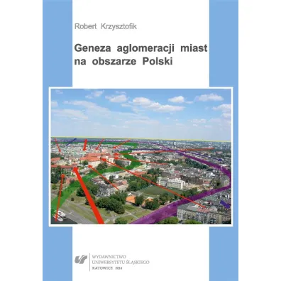 Geneza aglomeracji miast na obszarze Polski - Robert Krzysztofik