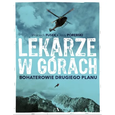 Lekarze w g�rach. Bohaterowie drugiego planu - Jerzy Por�bski, Wojciech  Fusek