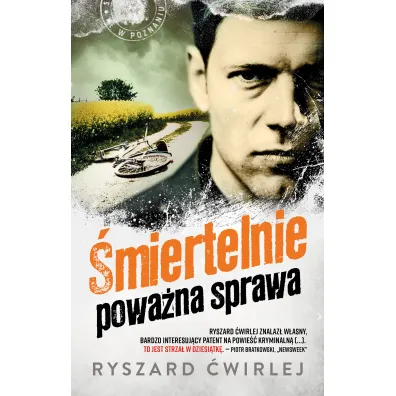 �miertelnie powa�na sprawa. Milicjanci z Poznania. Tom 5 - Ryszard �wirlej