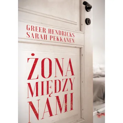 �ona mi�dzy nami - Sarah Pekkanen, Greer  Hendricks