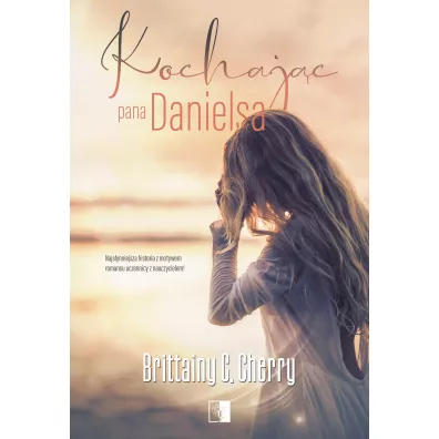 Kochaj�c pana Danielsa - Brittainy C. Cherry