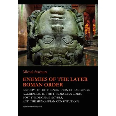 Enemies of the Later Roman Order - Micha� Stachura